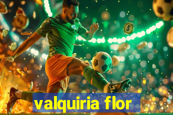 valquiria flor